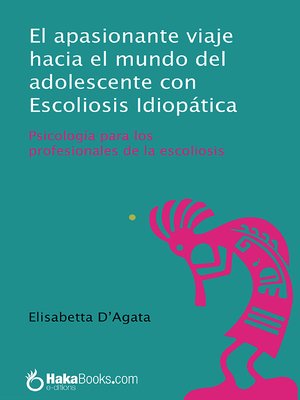 cover image of El apasionante viaje hacia el mundo del adolescente con Escoleosis Idiopática